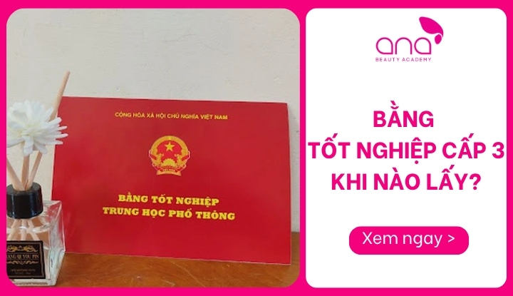 bằng tốt nghiệp cấp 3 khi nào lấy