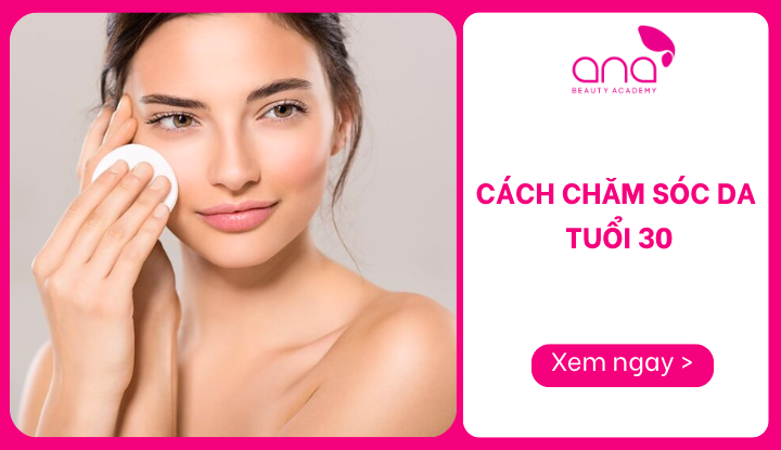 cách chăm sóc da tuổi 30