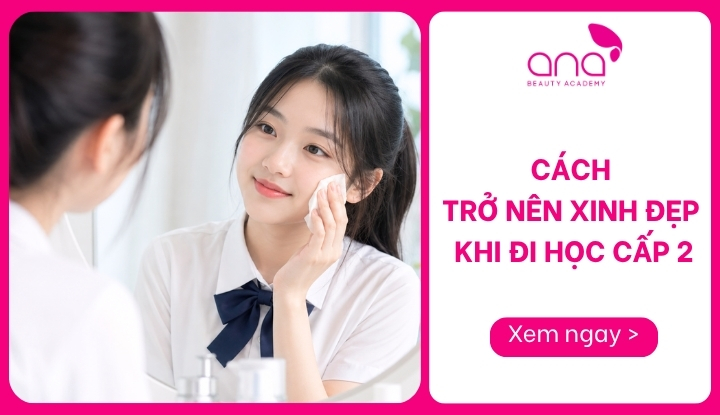 cách trở nên xinh đẹp khi đi học cấp 2