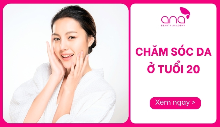 chăm sóc da ở tuổi 20