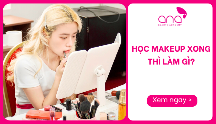 Học makeup xong thì làm gì