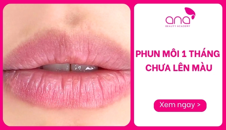 phun môi 1 tháng chưa lên màu