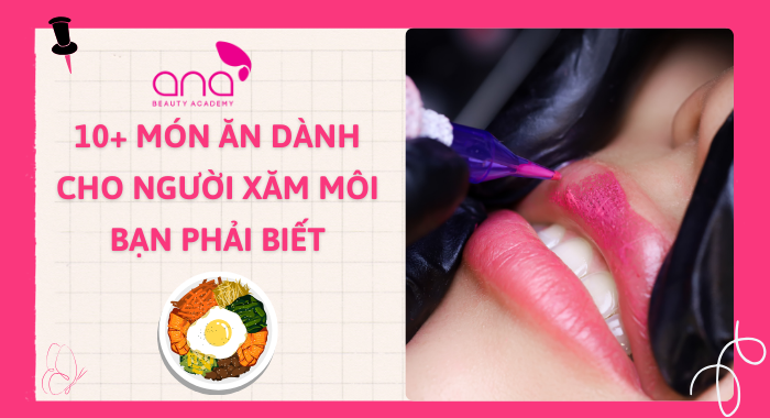 Những Món Ăn Dành Cho Người Xăm Môi