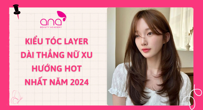 kiểu tóc layer dài thẳng nữ xu hướng hot nhất năm 2024