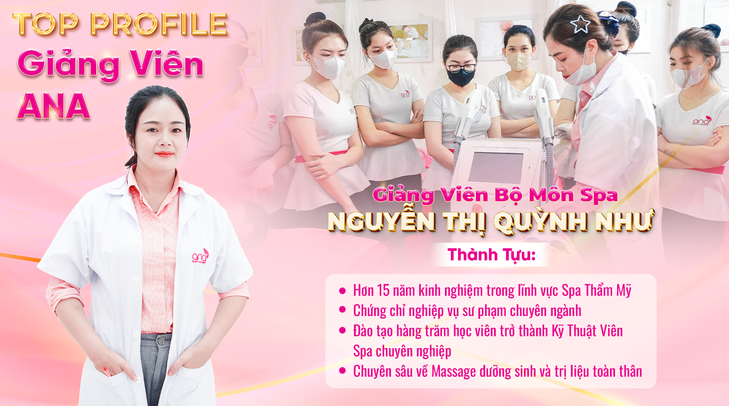 Cô Quỳnh Như - Giảng viên bộ môn Spa tại ANA