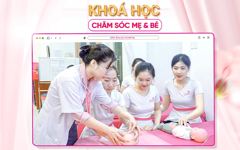 khóa học chăm sóc mẹ và bé tại ana