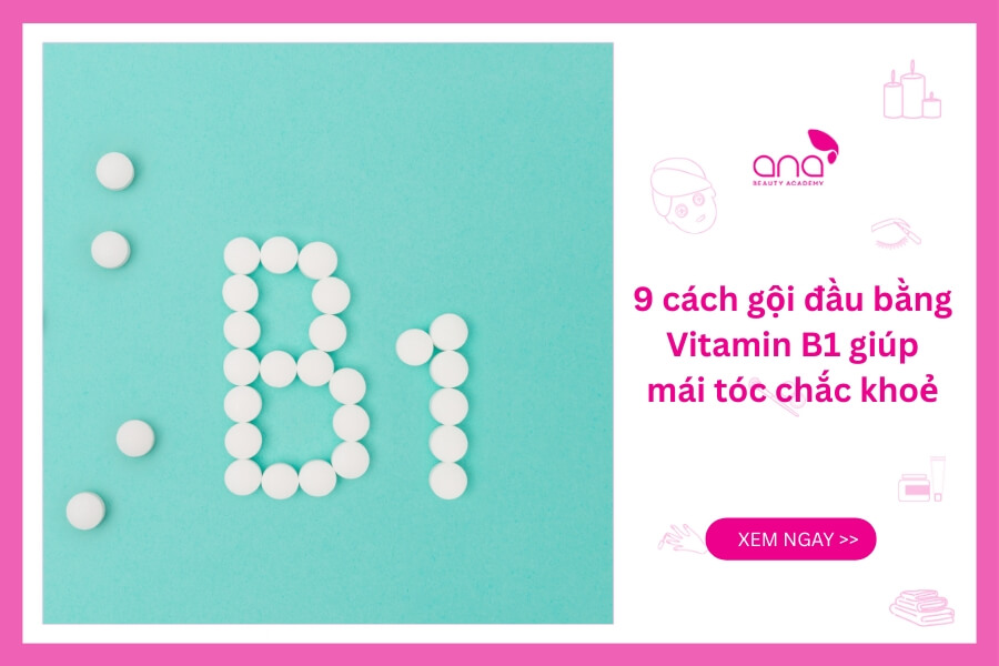 9 cách gội đầu bằng Vitamin B1