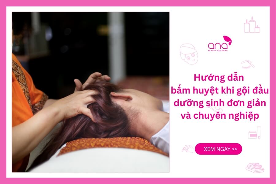 Hướng dẫn bấm huyệt khi gội đầu dưỡng sinh