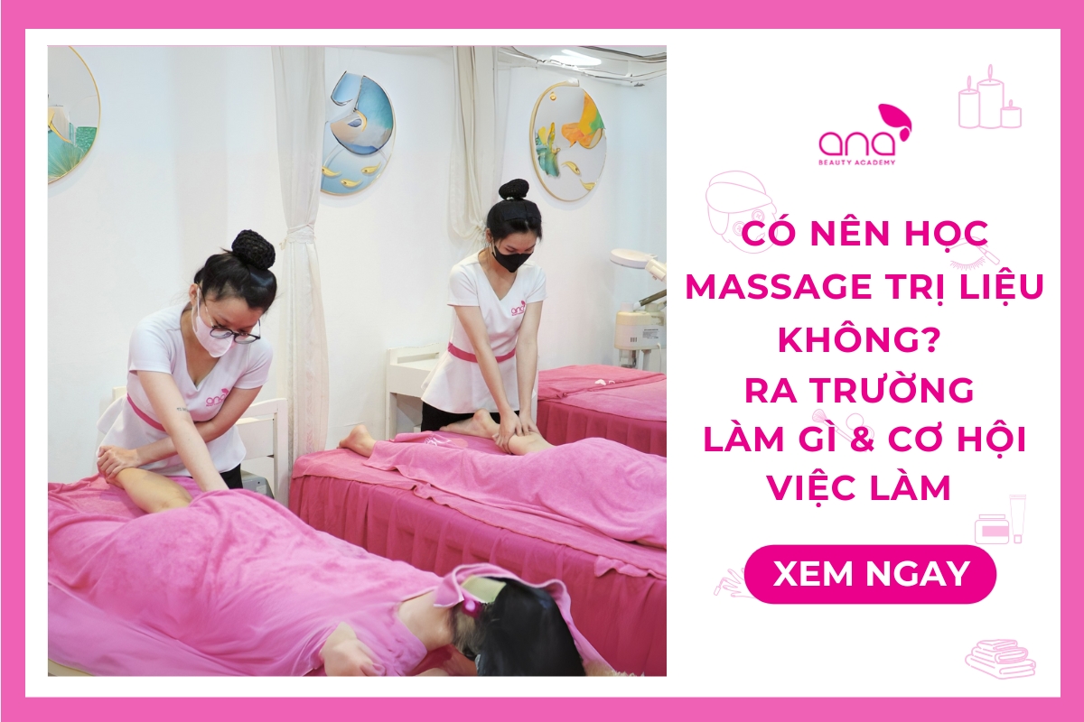 co-nen-hoc-massage-tri-lieu-khong-ra-truong-lam-gi-co-hoi-viejc-lam