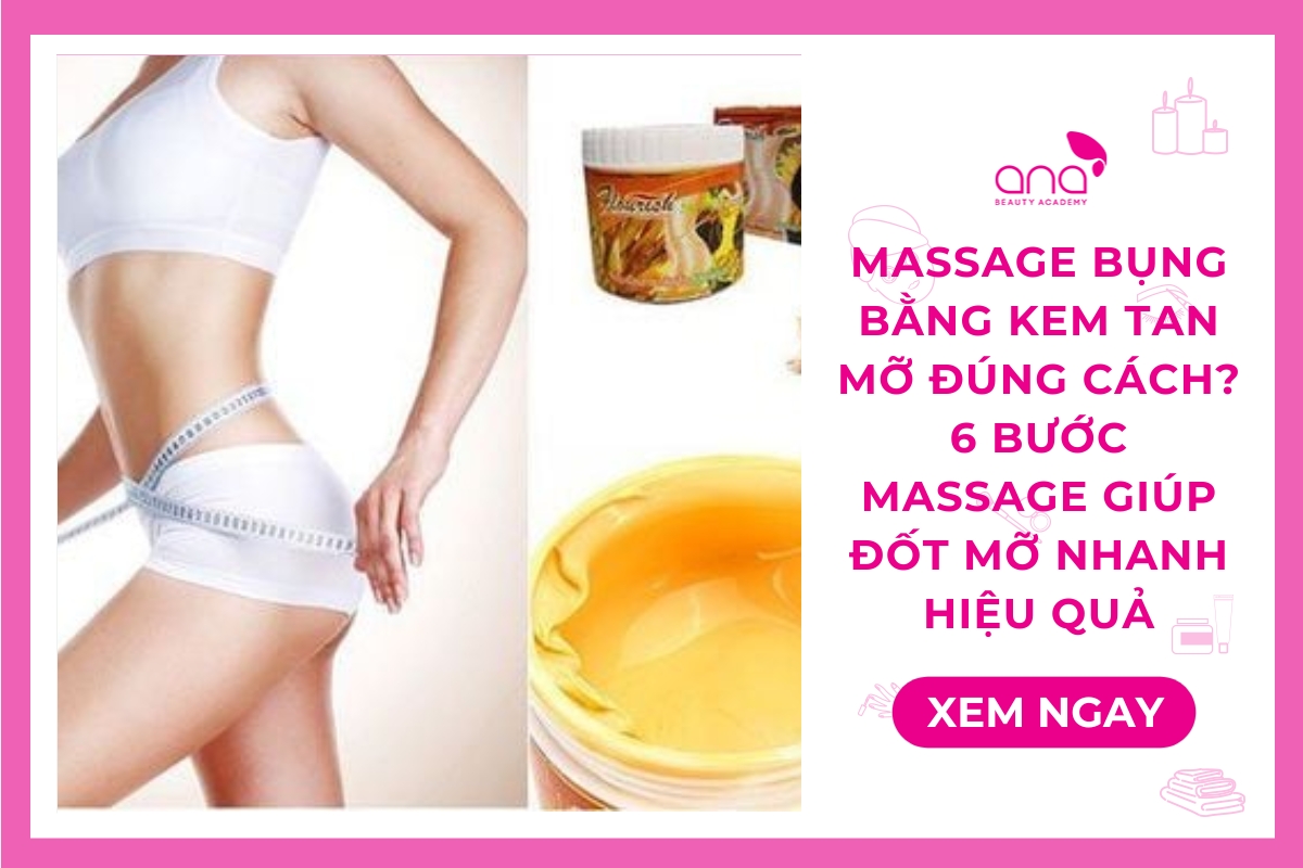 massage-bung-bang-kem-tan-mo-dung-cach-6-buoc-massage-giup-dot-mo-nhanh-hieu-qua