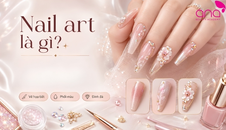 Nail art là gì? 