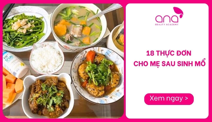 18 thực đơn cho mẹ sau sinh mổ