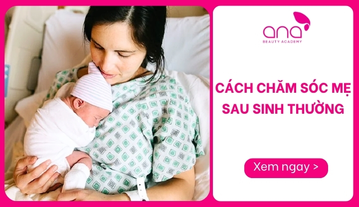 cách chăm sóc mẹ sau sinh thường